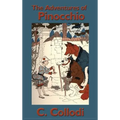 The Adventures of Pinocchio: A Classic Tale of Transformation, Consequence, and Growth - Hardcover