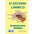 El Sistema Límbico: Su relación con las emociones - Paperback