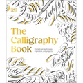 The Calligraphy Book: Pointed Pen Techniques, Inspiration, and Projects - Hardcover