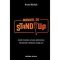 Manual de Stand Up: ¡Cómo Escribir, Actuar, Improvisar, Presentar y Producir Stand Up! - Paperback