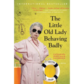 The Little Old Lady Behaving Badly - Paperback
