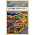 Tortured Barrio Songs - Paperback