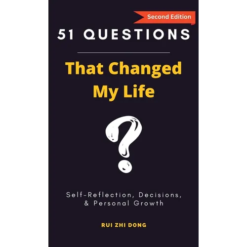51 Questions That Changed My Life: Self-Reflection, Decisions, & Personal Growth - Hardcover