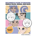 Beginner's Guide to Drawing Manga Faces, Heads, and Hair - Paperback