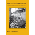 Weapons of Mass Migration: Forced Displacement, Coercion, and Foreign Policy - Paperback