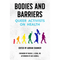 Bodies and Barriers: Queer Activists on Health - Paperback