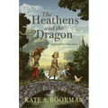 The Heathens and the Dragon: A 13th-Century Adventure - Paperback