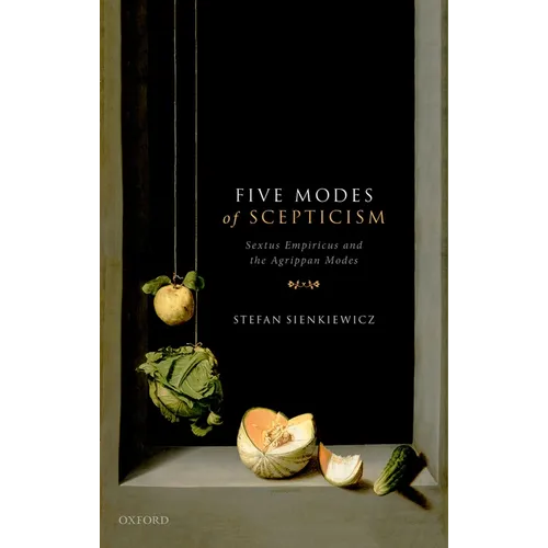 Five Modes of Scepticism: Sextus Empiricus and the Agrippan Modes - Hardcover