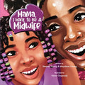 Mama, I Want To Be A Midwife - Paperback