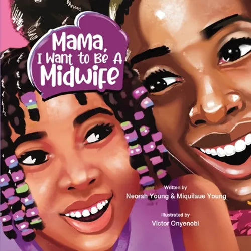 Mama, I Want To Be A Midwife - Paperback