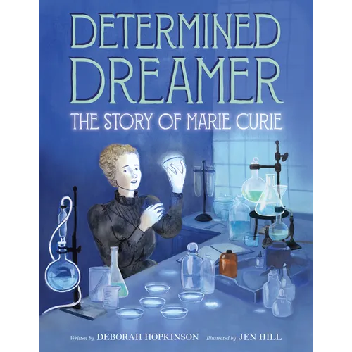 Determined Dreamer: The Story of Marie Curie - Hardcover