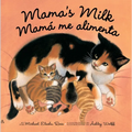 Mama's Milk / Mamá Me Alimenta - Board Book