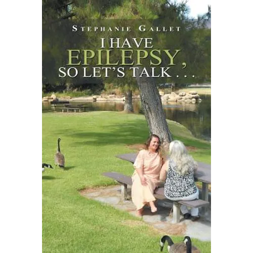 I Have Epilepsy, so Let's Talk . . . - Paperback