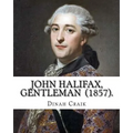 John Halifax, Gentleman (1857). By: Dinah Craik: Novel (World's classic's) - Paperback