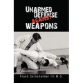 Unarmed Defense Against Weapons - Paperback