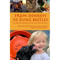 From Donkeys to Dung Beetles: 60 Stories Celebrating Our Love For Animals - Paperback