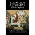 El evangelio de Valentino: Pistis Sophia - Paperback