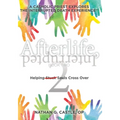 Afterlife, Interrupted Book Two: Helping Souls Cross Over - Paperback