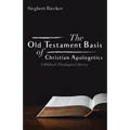 The Old Testament Basis of Christian Apologetics: A Biblical-Theological Survey - Paperback