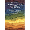 A Weaver's Garden: Growing Plants for Natural Dyes and Fibers - Paperback