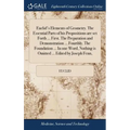Euclid's Elements of Geometry. The Essential Parts of his Propositions are set Forth ... First. The Preparation and Demonstration ... Fourthly. The Fo - Hardcover