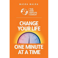 The One Minute Coach: Change Your Life One Minute at a Time! - Paperback