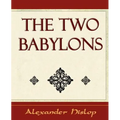 The Two Babylons - Paperback
