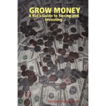 Grow Money: A Kid's Guide to Saving and Investing - Paperback