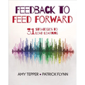 Feedback to Feed Forward: 31 Strategies to Lead Learning - Paperback
