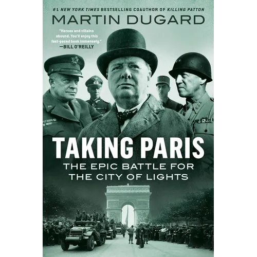 Taking Paris: The Epic Battle for the City of Lights - Paperback