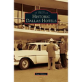Historic Dallas Hotels - Hardcover