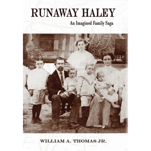 Runaway Haley: An Imagined Family Saga - Hardcover