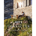 Huts Full of Character: 52 Charming Huts in the Alps - Hardcover