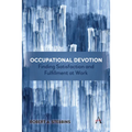 Occupational Devotion: Finding Satisfaction and Fulfillment at Work - Paperback