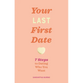 Done with Dating: 7 Steps to Finding Your Person - Paperback