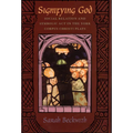 Signifying God: Social Relation and Symbolic Act in the York Corpus Christi Plays - Paperback
