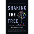 Shaking the Tree: A Collection of New Fiction and Memoir by Black Women - Paperback