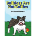 Bulldogs Are Not Bullies - Hardcover