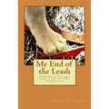 My End of the Leash: Compassion Fatigue From a Pet Sitter's Perspective - Paperback