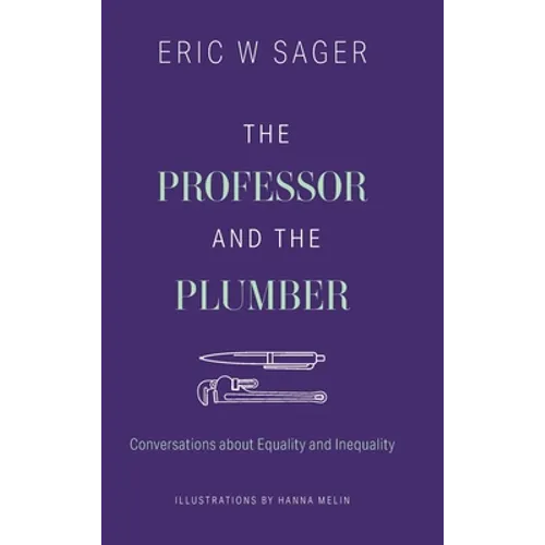 The Professor and the Plumber: Conversations About Equality and Inequality - Hardcover
