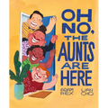 Oh No, the Aunts Are Here - Hardcover