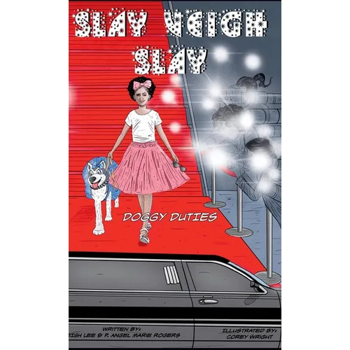 Slay Veigh Slay: Doggy Duties: Doggy Duties - Hardcover