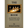 The I AM Book: God's Names and Titles and Who We Are in Christ - Paperback