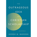 The Outrageous Idea of Christian Scholarship - Paperback