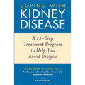 Coping with Kidney Disease: A 12-Step Treatment Program to Help You Avoid Dialysis - Paperback