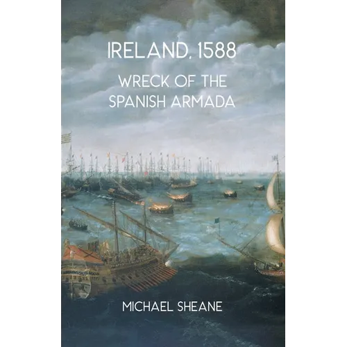 Ireland, 1588: Wreck of the Spanish Armada - Paperback
