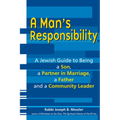A Man's Responsibility: A Jewish Guide to Being a Son, a Partner in Marriage, a Father, and a Community Leader - Hardcover