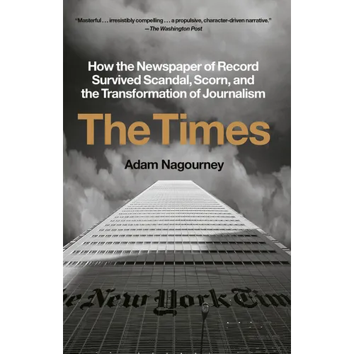 The Times: How the Newspaper of Record Survived Scandal, Scorn, and the Transformation of Journalism - Paperback