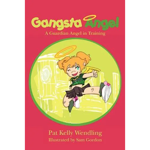 Gangsta Angel: A Guardian Angel in Training - Paperback