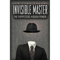 The Invisible Master: Secret Chiefs, Unknown Superiors, and the Puppet Masters Who Pull the Strings of Occult Power from the Alien World - Paperback